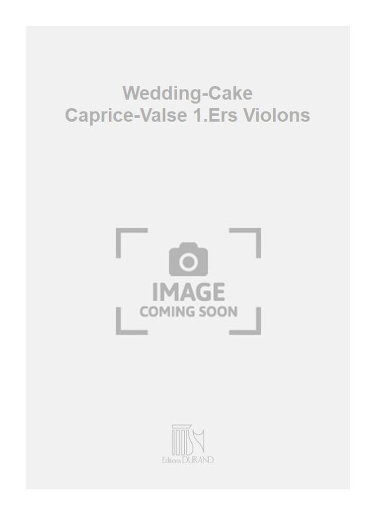 Wedding-Cake Caprice-Valse 1.Ers Violons